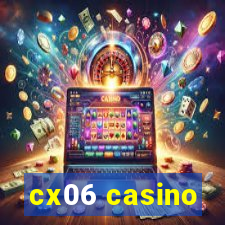 cx06 casino